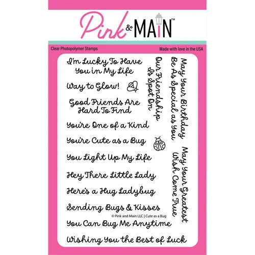 Pink and Main - Clear Photopolymer Stamps - Cute As A Bug Sentiments