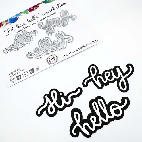 Emily Moore Designs - Dies - Hi, Hey, Hello - Large
