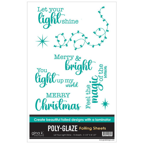 Gina K Designs - Poly-Glaze Foiling Sheets - Let Your Light Shine
