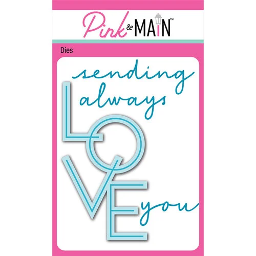 Pink and Main - Dies - Love Always