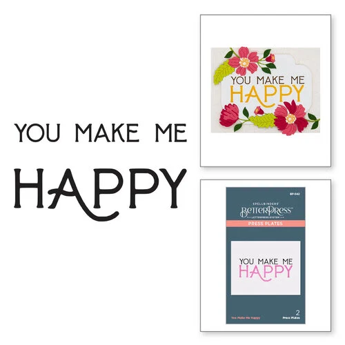 Spellbinders - BetterPress Collection - Press Plates - You Make Me Happy
