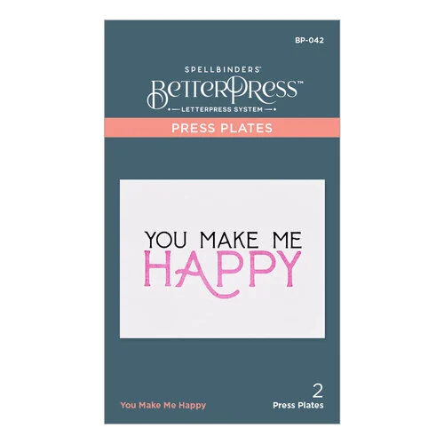 Spellbinders - BetterPress Collection - Press Plates - You Make Me Happy