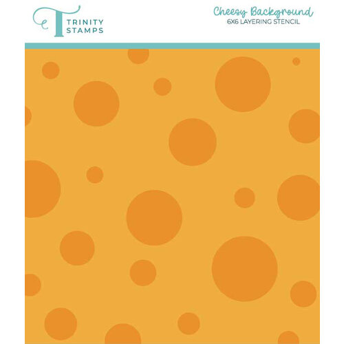 Trinity Stamps - Stencils - Cheesy Background