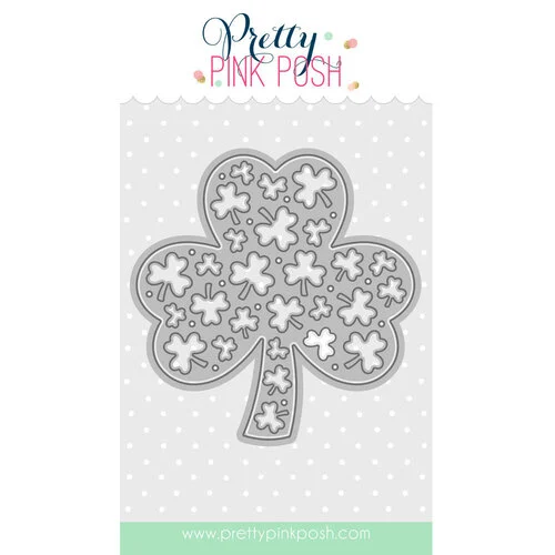 Pretty Pink Posh - Dies - Decorative Shamrock