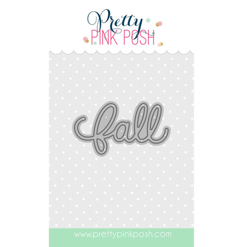 Pretty Pink Posh - Dies - Fall Script 1 Pretty Pink Posh - Dies - Fall Script
