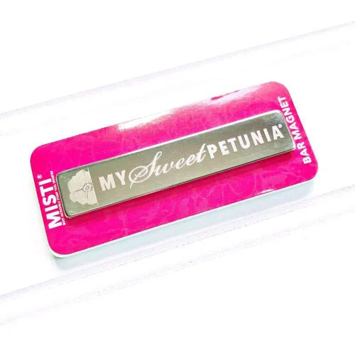 My Sweet Petunia - MISTI - Bar Magnet 3 My Sweet Petunia - MISTI - Bar Magnet