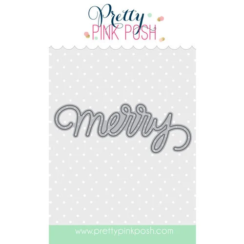 Pretty Pink Posh - Dies - Merry Script 1 Pretty Pink Posh - Dies - Merry Script