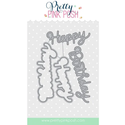 Pretty Pink Posh - Dies - Happy Birthday Shadow 1 Pretty Pink Posh - Dies - Happy Birthday Shadow